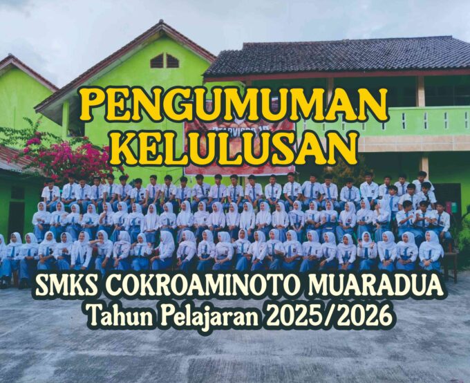 Pengumuman Kelulusan Siswa Kelas XII SMKS Cokroaminoto Muaradua Tahun Ajaran 2025/2026